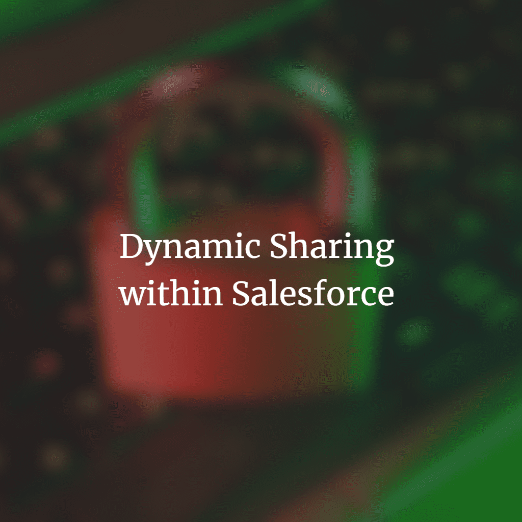 A red padlock with the words dynamic sharing within salesforce.