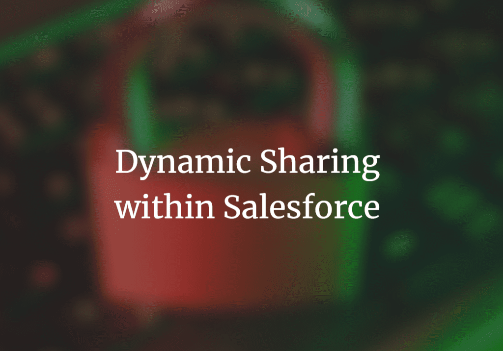 A red padlock with the words dynamic sharing within salesforce.